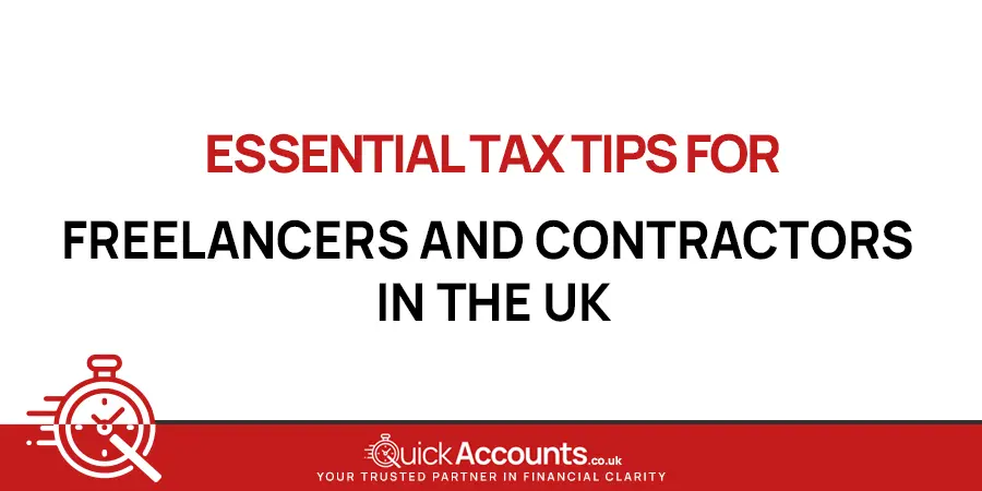 Essential Tax Tips for Freelancers and Contractors in the UK
