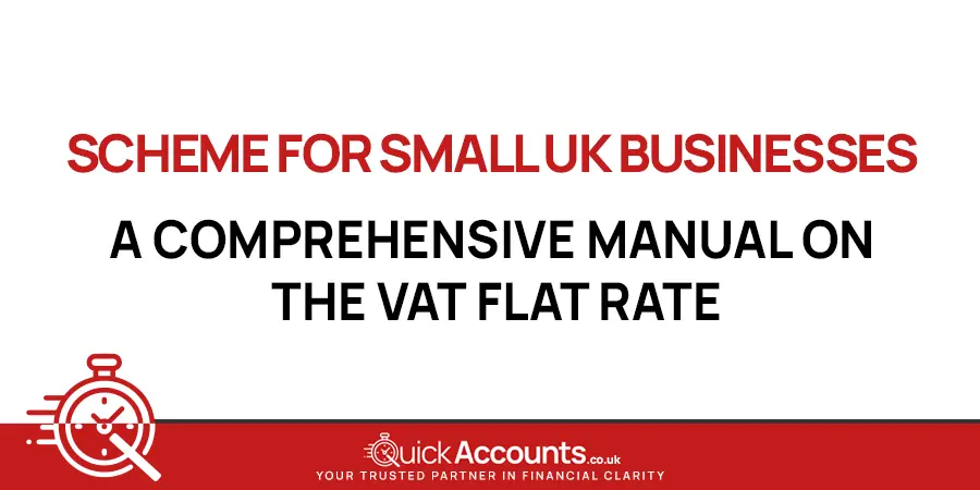 A Comprehensive Manual on the VAT Flat Rate Scheme for Small UK Businesses
